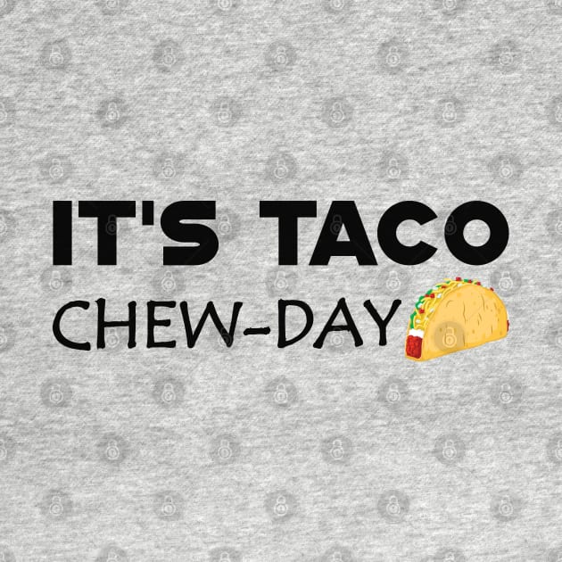 Taco - It's taco chew-day by KC Happy Shop